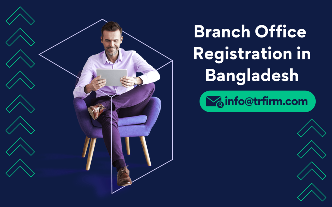 Branch office registration in Bangladesh in 2025